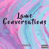 Yonnie - Lame Conversations - Single