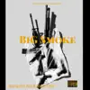 Geno Foosii - BiG Smoke (feat. Dh Da Designated Hitta) - Single